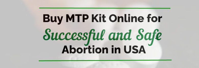 Buy MTP Kit Online – Mifepristone and Misoprostol Kit USA