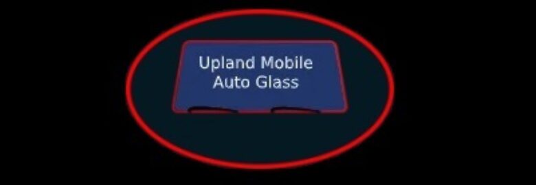 Upland Mobile Auto Glass