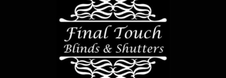 Final Touch Blinds & Shutters